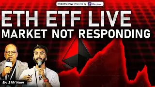 ETH ETF Live, Market Not Responding || EP - 218