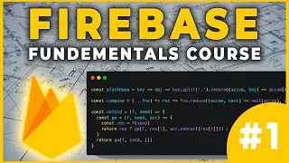 Firebase Fundamentals Course🔥 | Module One - Introduction & Overview