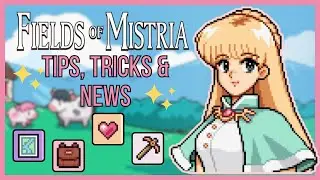 ✨Fields of Mistria | 10 Tips and Tricks and so Much More for a Magical Experience✨