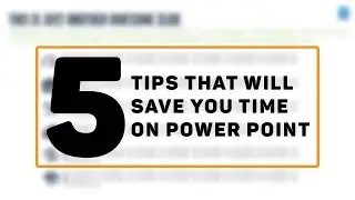 Powerpoint Tutorial: 5 Tips That Will Save You Time on Powerpoint!