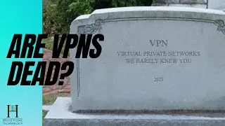 Are VPNS DEAD?