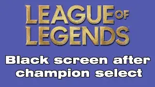 Why is league of legends unable to connect to server and get a black screen after champion select