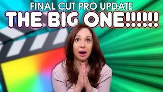 Final Cut Pro Update | THIS IS THE BIG ONE!