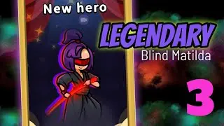 Review Gameplay of New Legendary Hero! Blind Matilda - Rumble Heroes
