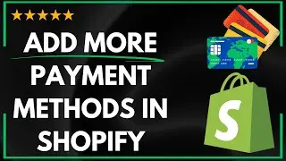 ✅ How to ADD MORE PAYMENT METHODS IN SHOPIFY - FULL UPDATED GUIDE 🚀✨😱✅