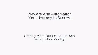 Getting More Out Of - Set up VMware Aria Automation Config