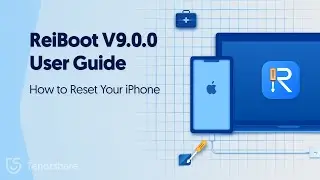 ReiBoot V9.0.0 User Guide: How to Reset Your iPhone - 2023 Update