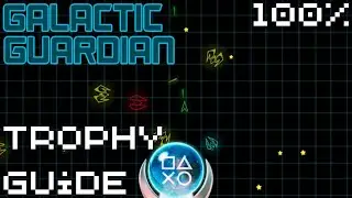 Galactic Guardian | Easy Cheap Fast Platinum! | 100% Trophy Guide