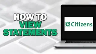 How To View Statements of Citizens Bank (Easiest Way)​​​​​​​