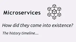 Microservices | How did they come into existence? | The history timeline