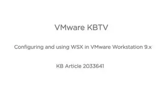 Configuring and Using WSX in VMware Workstation 9 KB 2033641