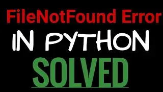 Filenotfounderror errno 2 no such file or directory python error Solved