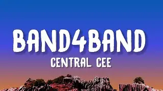 CENTRAL CEE - BAND4BAND (Lyrics) feat. LIL BABY