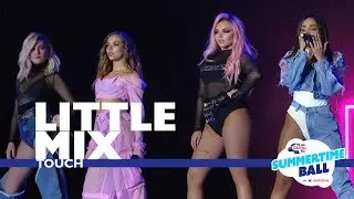 Little Mix - Touch  (Live At Capital’s Summertime Ball 2017)