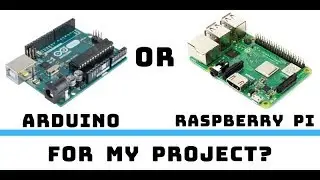 Arduino or Raspberry Pi for My Project? Arduino Vs Raspberry Pi