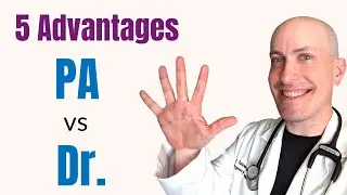 5 Advantages of Being a PA over a Doctor