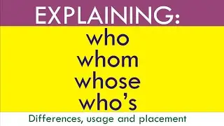 Explaining WHO, WHOM, WHOSE and WHO'S | Relative Pronouns | Relative Clause | Interrogative Pronouns