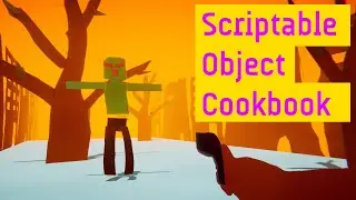 Scriptable Cookbook: Scriptable Object Variables and Actions