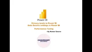 Privacy levels in Power BI || Data Source settings in Power BI - Helps in Performance tuning