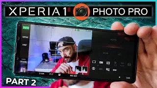 Sony Xperia 1 ii Photo Pro - How, Why & When To Use It | Part 2