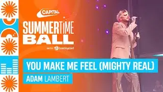 Adam Lambert - You Make Me Feel (Mighty Real) (Live at Capitals Summertime Ball 2023) | Capital