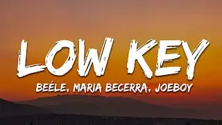 Beéle, Maria Becerra, Joeboy - Low Key (Lyrics) ft. Humby