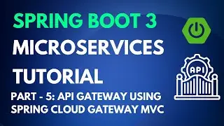 Spring Boot Microservices Tutorial - Part 5 - Spring Cloud Gateway MVC