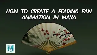 Maya Tutorial How To Create A Folding Fan Animation In Maya