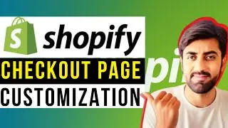 Shopify Checkout Page Customization | Shopify Checkout Settings | Edit Shopify Checkout