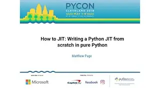 Matthew Page - How to JIT: Writing a Python JIT from scratch in pure Python - PyCon 2019