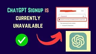 ChatGPT Signup is currently unavailable [Fix]