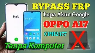 Hapus Akun Google / Bypass Frp Oppo A17 Tanpa Komputer