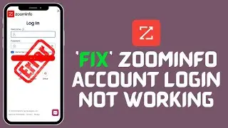 How to Fix ZoomInfo Account Login Not Working 2024?