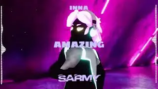 INNA - Amazing (Sarmy REMIX)