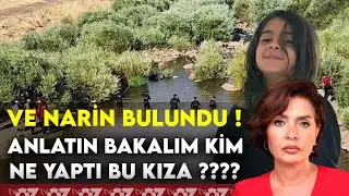 VE NARİN BULUNDU ! ANLATIN BAKALIM KİM NE YAPTI BU KIZA ????