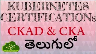 Kubernetes Certifications - CKAD and CKA