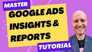 How to Analyze Google Ads Performance: Insights and Reports
