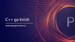 1. C++ ga kirish -  C++da dasturlash darslari