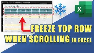 How to FREEZE the TOP ROW in Excel While Scrolling