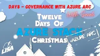 8th Day of Azure Hybrid Christmas - Governance with Azure Arc