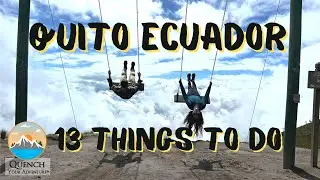 13 THINGS TO DO IN QUITO, ECUADOR | Travel Guide, Airbnb Tour & Vlog