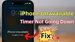 iPhone Unavailable Timer Not Going Down | Fix iPhone Unavailable Timer Stuck in 5 Ways