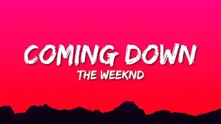 The Weeknd - Coming Down (Lyrics)