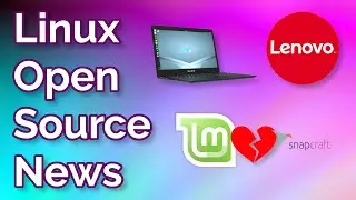 Lenovo ups Linux Support, Mint fights Snaps - Linux News - Mid June 2020