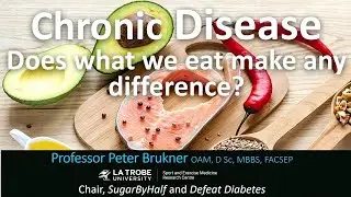 Dr. Peter Brukner presentation: Chronic disease. Does what we eat make any difference?