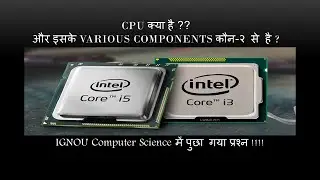 What is CPU?? and Its Components ******************* Ignou computer science useful content
