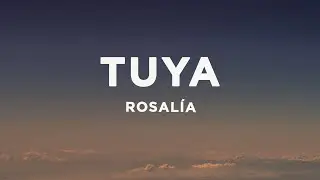 ROSALÍA - TUYA (Letra/Lyrics)