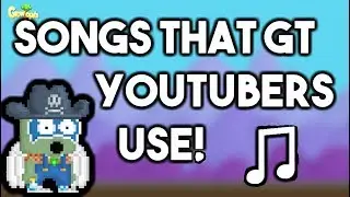 SONGS THAT GROWTOPIA YOUTUBERS USE! - Growtopia