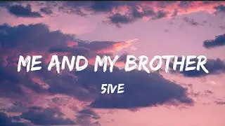 Me And My Brother - 5ive (Lyrics)