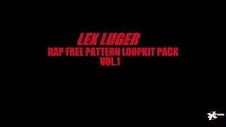 Lex Luger Rap Free Pattern Loopkit Pack 1 Sample Effect Sound Download WAV Drumkit HQ